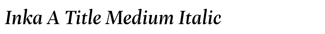 Inka A Title Medium Italic